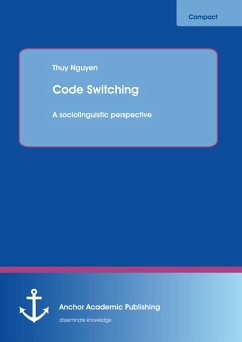 Code Switching: A sociolinguistic perspective (eBook, PDF) - Nguyen, Thuy