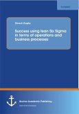 Success using lean Six Sigma in terms of operations and business processes (eBook, PDF)