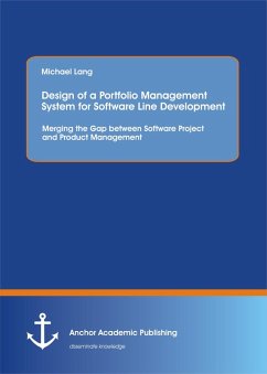 Design of a Portfolio Management System for Software Line Development: Merging the Gap between Software Project and Product Management (eBook, PDF) - Lang, Michael
