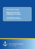 Regional financial Integration in Africa: Cross-listings as a form of regional financial integration (eBook, PDF)