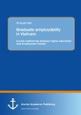 Graduate employability in Vietnam: A loose relationship between higher education and employment market (eBook, PDF)