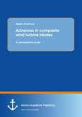 Advances in composite wind turbine blades: A comparative study (eBook, PDF)