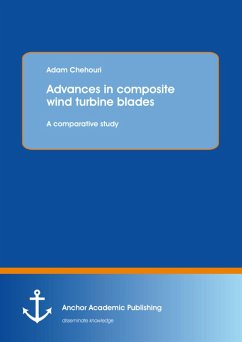 Advances in composite wind turbine blades: A comparative study (eBook, PDF) - Chehouri, Adam