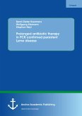 Prolonged antibiotic therapy in PCR confirmed persistent Lyme disease (eBook, PDF)