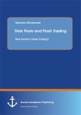Dark Pools and Flash Trading: New trends in Equity Trading? (eBook, PDF)