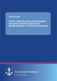 Factors Affecting Instructional Leaders Perception towards Educational Media Utilization in Classroom Teaching (eBook, PDF)