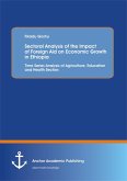Sectoral Analysis of the Impact of Foreign Aid on Economic Growth in Ethiopia: Time Series Analysis of Agriculture, Education and Health Sectors (eBook, PDF)