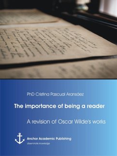 The importance of being a reader: A revision of Oscar Wilde's works (eBook, PDF) - Pascual Aransáez, Cristina