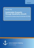 Sustainable Prosperity Through Qualitative Growth: An Economic Analysis Using The Example Of China (eBook, PDF)
