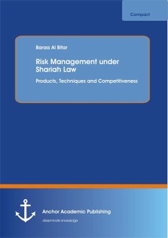 Risk Management under Shariah Law: Products, Techniques and Competitiveness (eBook, PDF) - Al Bitar, Baraa