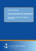 Deconstructing the Stereotype: Reconsidering Indian Culture, Literature and Cinema (eBook, PDF)