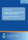 Analysis of Nokia's Corporate, Business, and Marketing Strategies: Examination of Nokia's strategy execution in three steps (eBook, PDF)