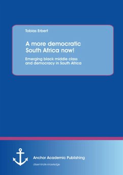 A more democratic South Africa now! Emerging black middle class and democracy in South Africa (eBook, PDF) - Erbert, Tobias