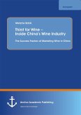 Thirst for Wine - Inside China's Wine Industry: The Success Factors of Marketing Wine in China (eBook, PDF)