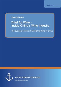 Cover Thirst for Wine - Inside China's Wine Industry: The Success Factors of Marketing Wine in China (eBook, PDF)