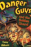 Danger Guys and the Golden Lizard (eBook, ePUB) Danger Guys and the Golden Lizard (eBook, ePUB)
