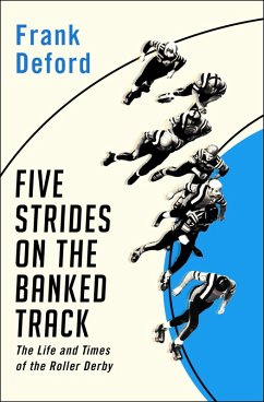 Five Strides on the Banked Track (eBook, ePUB) - Deford, Frank Five Strides on the Banked Track (eBook, ePUB) - Deford, Frank