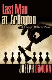 Last Man at Arlington (eBook, ePUB) Last Man at Arlington (eBook, ePUB)
