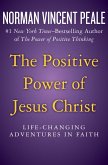 The Positive Power of Jesus Christ (eBook, ePUB) The Positive Power of Jesus Christ (eBook, ePUB)