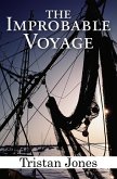 The Improbable Voyage (eBook, ePUB) The Improbable Voyage (eBook, ePUB)