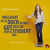 Vielleicht ist es doch zu was gut, dass sie fertig studiert hat (MP3-Download)