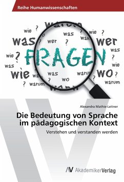 Die Bedeutung von Sprache im pädagogischen Kontext - Mathie-Leitner, Alexandra