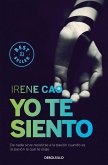 Trilogía de los sentidos 2. Yo te siento : de nada sirve resistirse a la pasión cuando es la pasión la que te elige