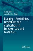Nudging - Possibilities, Limitations and Applications in European Law and Economics