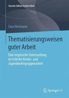 Thematisierungsweisen guter Arbeit - Herrmann, Cora