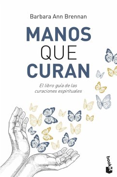 Manos que curan : el libro guía de las curaciones espirituales - Brennan, Barbara A.