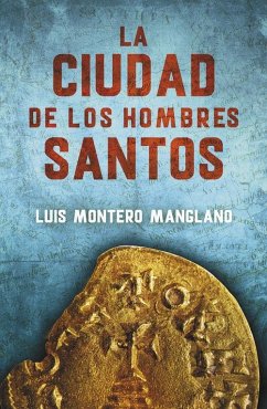 Los buscadores 3. La Ciudad de los Hombres Santos - Montero Manglano, Luis