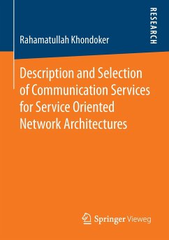 Description and Selection of Communication Services for Service Oriented Network Architectures - Khondoker, Rahamatullah