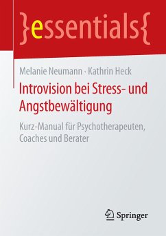 Introvision bei Stress- und Angstbewältigung - Neumann, Melanie;Heck, Kathrin