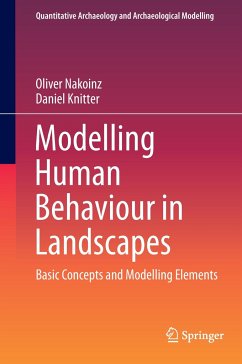 Modelling Human Behaviour in Landscapes - Nakoinz, Oliver;Knitter, Daniel