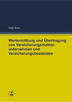 Wertermittlung und Übertragung von Versicherungsmaklerunternehmen und Versicherungsbeständen (eBook, ePUB) - Buck, Heiko