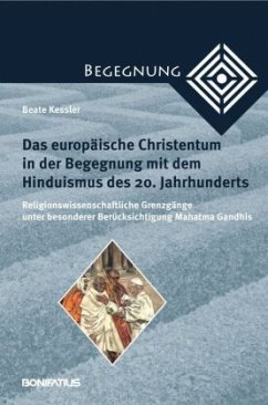 Das europäische Christentum in der Begegnung mit dem Hinduismus des 20. Jahrhunderts - Kessler, Beate