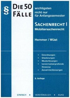 Die 50 wichtigsten Fälle nicht nur für Anfangssemester, Sachenrecht I - Hemmer, Karl-Edmund; Wüst, Achim