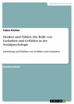 Denken und Fühlen. Die Rolle von Gedanken und Gefühlen in der Sozialpsychologie (eBook, PDF) - Köcher, Fabio
