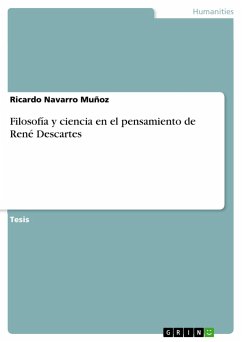 Filosofía y ciencia en el pensamiento de René Descartes - Navarro Muñoz, Ricardo