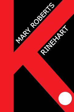 K. - Rinehart, Mary Roberts