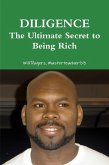 Diligence the Ultimate Secret to Being Rich (eBook, ePUB)