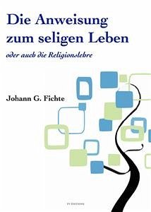 Die Anweisung zum seligen Leben (eBook, ePUB) - G. Fichte, Johann