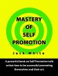 Mastery of Self Promotion: A Powerful... - Bild 1