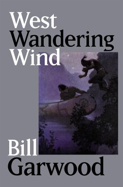 West Wandering Wind (eBook, ePUB) - Garwood, Bill