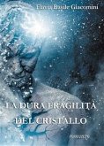 La dura fragilità del cristallo (eBook, ePUB)