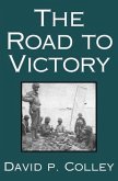 The Road to Victory (eBook, ePUB) The Road to Victory (eBook, ePUB)