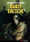 Danze Eretiche - Volume 1 (eBook, ePUB)