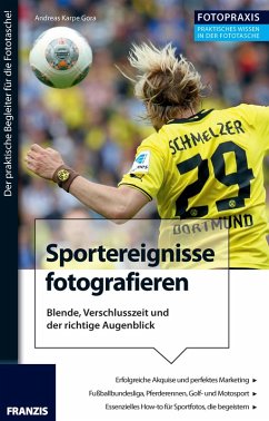 Foto Praxis Sportereignisse fotografieren (eBook, PDF) - Karpe-Gora, Andreas