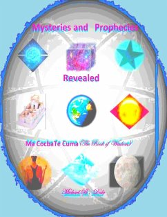 Cover Mysteries and Prophecies Revealed- Ma Cocba Te Cuma (the Book of Wisdom) (eBook, ePUB)