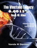 The Vinctalin Legacy: 0.0015%, Book 10 Alien (eBook, ePUB)